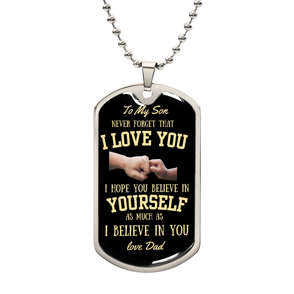 Dog tag- To my Son- Believe in Yourself